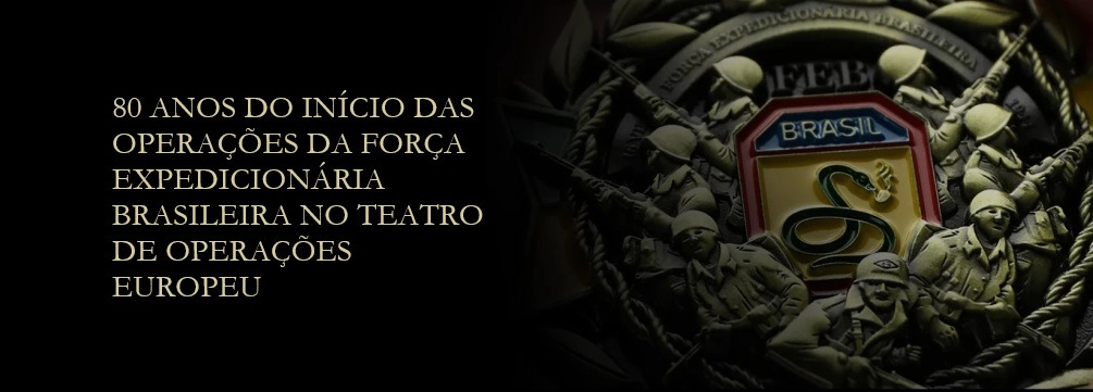 80 anos do início das operações da Força Expedicionária Brasileira no teatro de operações europeu